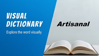 Artisanal Meaning | Artisanal Definition | Artisanal Pronunciation | Visual Dictionary