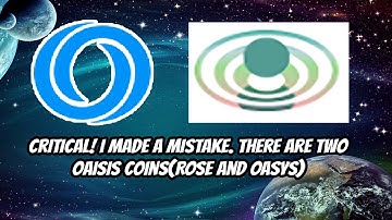 Critical! I made a mistake. There are two Oasis coins(Rose and Oasys).