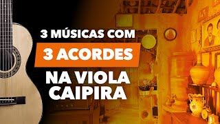 Viola Caipira - Aprenda 3 Músicas com 3 Acordes na Viola chords