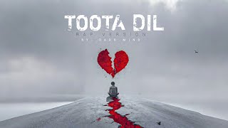 TOOTA DIL - Official Audio | Heartbreak Rap | Desi Hip Hop | Rap Mashup Song 