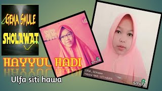 HAYYUL HADI  (Siti hawa)...voc..ULFA _SITIHAWA