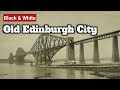 1800 & 1900s Old Edinburgh City || Edinburgh  Scotland || Old Rare Photos || My Past World