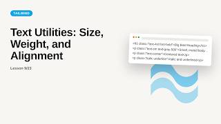 Tailwind CSS - Web development basic Series: Text Utilities: Size, Weight, and Alignment