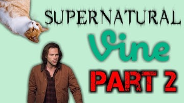 Supernatural As Vines Part 2