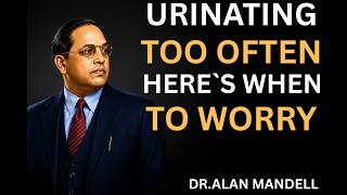 URINATING TOO OFTEN? HERE'S WHEN TO WORRY | Dr. Mandell