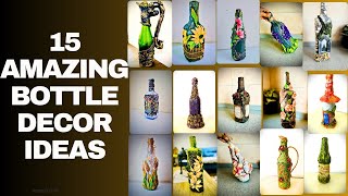 15+ Incredibly Creative Bottle Decoration Ideas That Will Blow Your Mind!