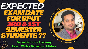 EXPECTED EXAM DATE FOR BPUT 3RD & 1ST SEMESTER STUDENTS ????