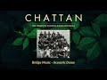 Chattan (Acoustic) | Bridge Music ft. Prakruthi Angelina & Sam Alex Pasula