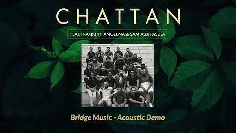 Chattan (Acoustic) | Bridge Music ft. Prakruthi Angelina & Sam Alex Pasula