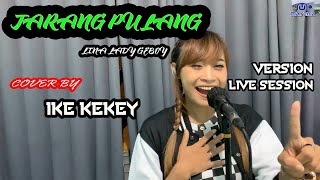 JARANG PULANG Lina lady Geboy COVER By IKE KEKEY Live Session