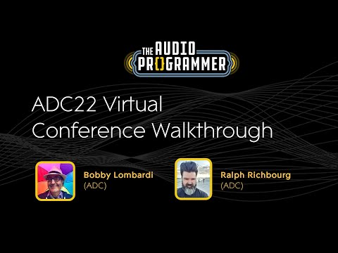 ADC'22 Virtual Conference Walkthrough | Bobby Lombardi + Ralph Richbourg (ADC)