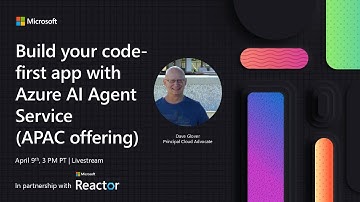 Build your code-first app with Azure AI Agent Service (APAC offering)