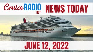 Cruise News Today — June 12, 2022: US Drops Reentry Test, Carnival Freedom Back After Fire, New Ship