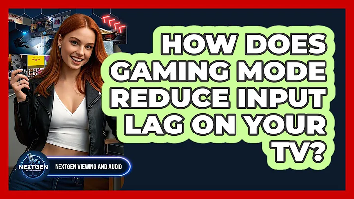 How Does Gaming Mode Reduce Input Lag On Your TV? - NextGen Viewing and Audio