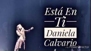 Esta en ti/Daniela Calvario