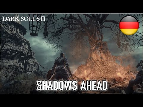 Dark Souls 3 - PS4/XB1/PC - Shadows Ahead (German) (Trailer)