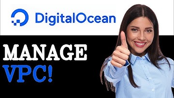 How To Manage DigitalOcean VPC (2025)