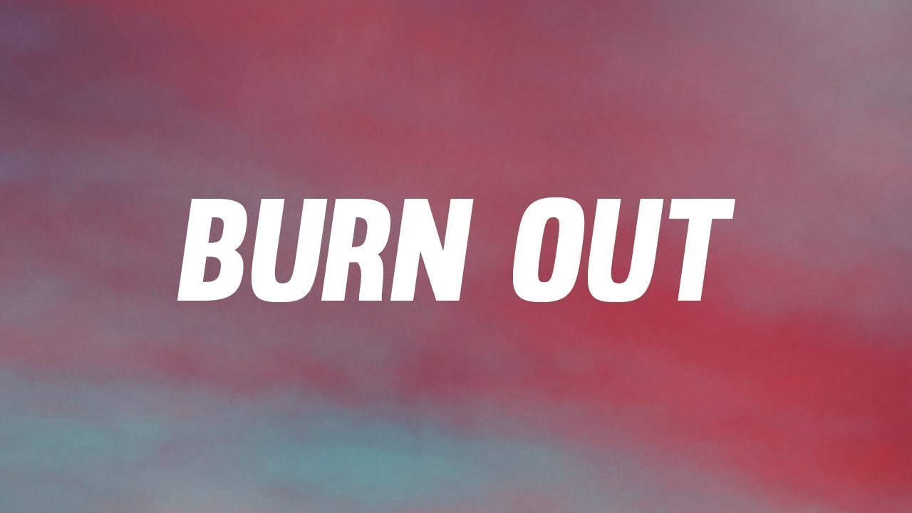 Martin Garrix  Justin Mylo   Burn Out feat  Dewain Whitmore Lyrics