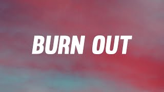 Martin Garrix & Justin Mylo   Burn Out feat  Dewain Whitmore Lyrics
