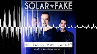 155 - Peri-Industrial - Solar Fake : We talk. Who cares?