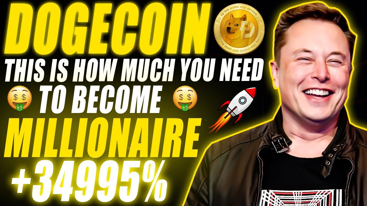 Dogecoin ''This Is How Much You Need To INVEST TO BECOME A DOGE ...
