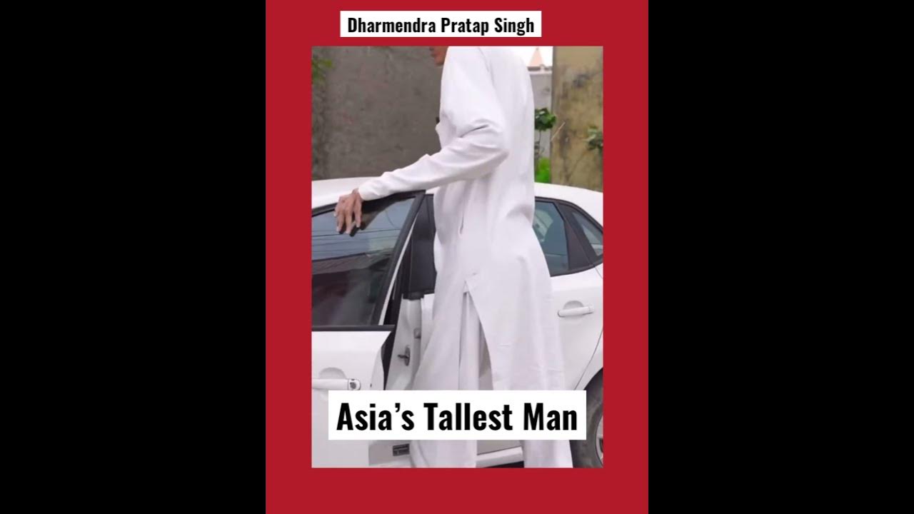 india-s-tallest-man-dharmendra-pratap-singh-tallestman-asia