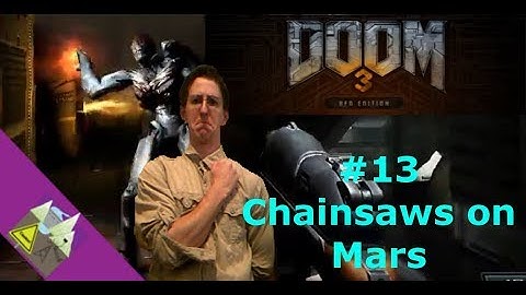 Doom 3 BFG Edition #13 Chainsaws on Mars