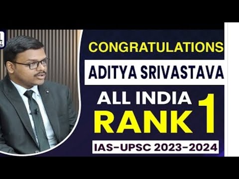 Aditya Srivastava/UPSC RANK 1/UPSC 2023-24/UPSC FINAL RESULT.