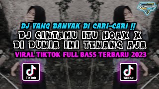 DJ GEREGETAN KU SUNGGUH PADAMU DJ CINTAMU ITU HOAX X DI DUNIA INI TENANG AJA FULL BASS
