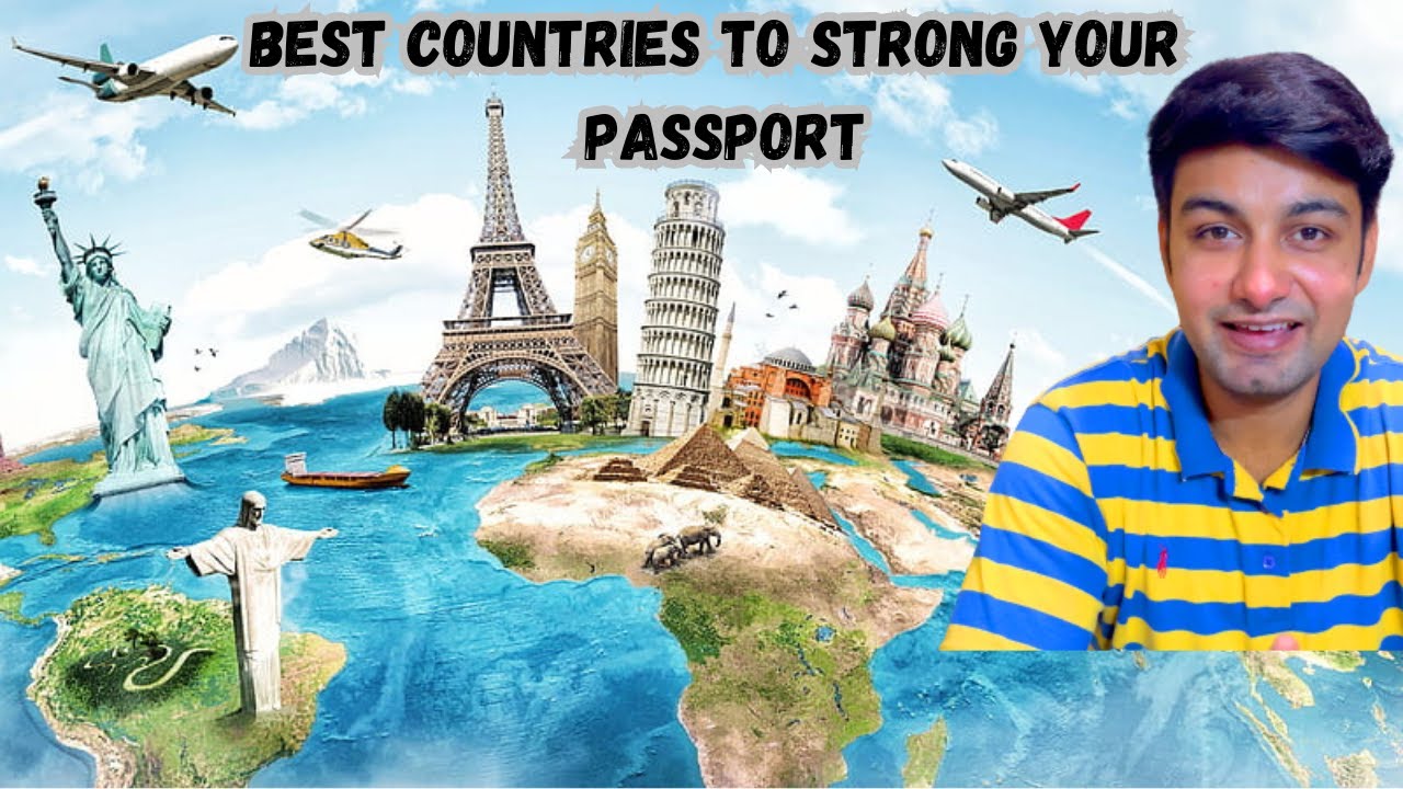Best Countries To Strong Your Passport | Living In Foreign Countries |