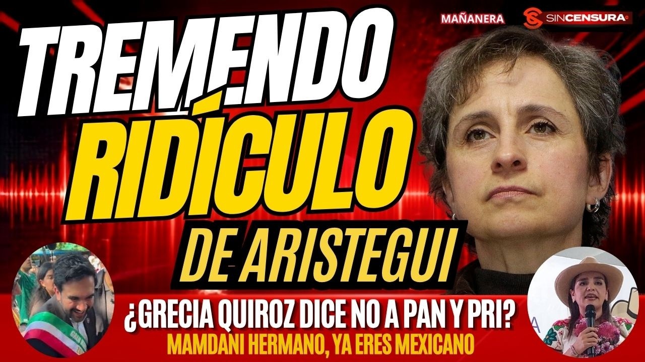 Tremendo ridículo de Aristegui ¿Grecia Quiroz dice NO a PAN y PRI? Mamdani hermano, ya eres mexicano