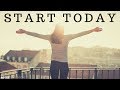 START TODAY - Motivational & Inspirational Video
