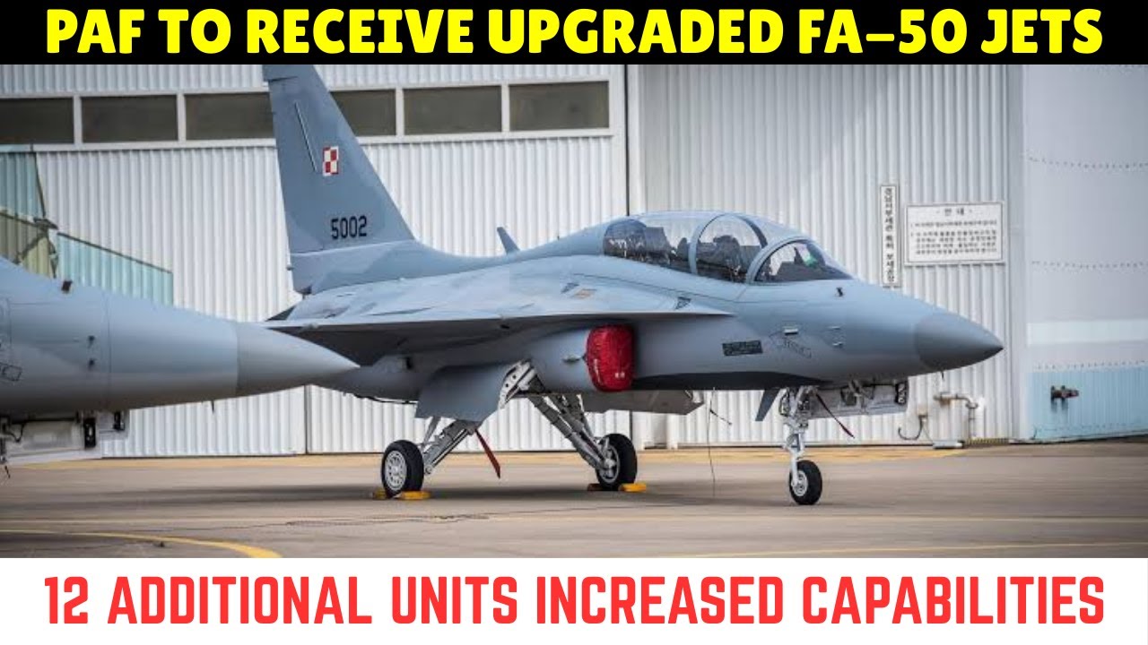 PHILIPPINE AIR FORCE TO RECEIVE 12 UPGRADED 12 FA-50 FIGHTING EAGLE ...