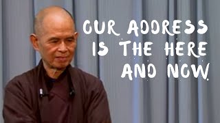 Our Address is the Here and Now | Dharma Talk by Thich Nhat Hanh, 2013.07.08