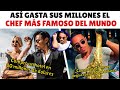 Así gasta sus millones el chef más famoso del mundo