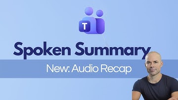 Get a Spoken Summary with Microsoft Teams - Audio Recap