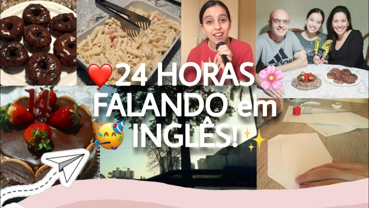 24Hrs FALANDO em INGLÊS (MEU ANIVERSÁRIO de 14 ANOS) - com legendas em ...