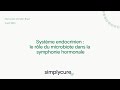Systme endocrinien  le rle du microbiote dans la symphonie hormonale