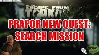 PRAPOR NEW QUEST: SEARCH MISSION - Escape From Tarkov