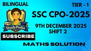 SSC CPO MATHS PYQ | 9TH DECEMBER 2025 TIER 1 | SHIFT 2 SOLUTION BY StudyPedia