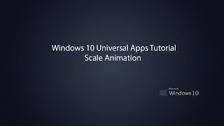 Windows 10 Universal Apps - Scale Animation