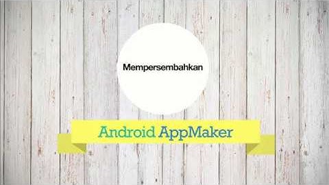 Membuat Aplikasi Android dengan mudah tanpa coding: Android Appmaker