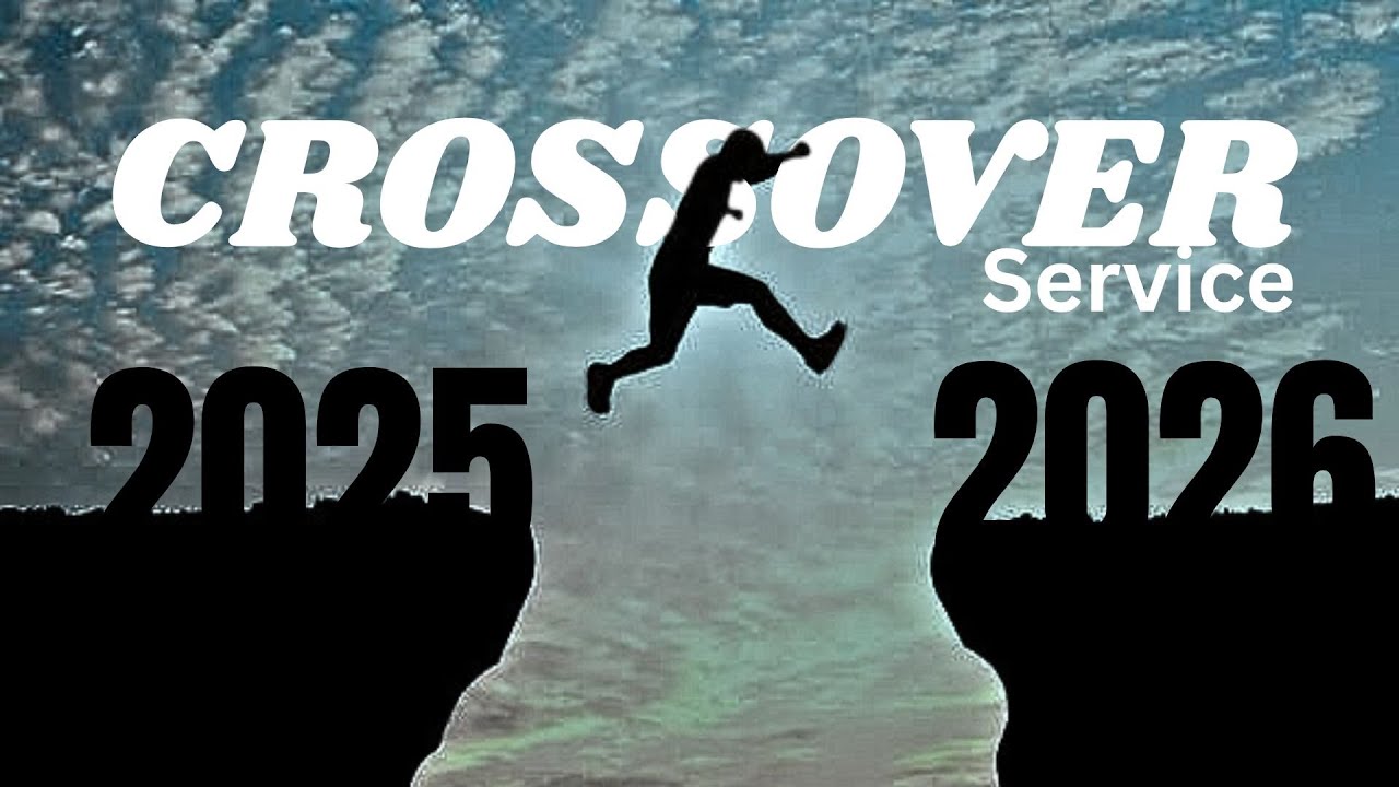 CROSSOVER SERVICE || 31ST DECEMBER 2025