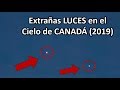 Extrañas LUCES aparecen en el CIELO de CANADÁ (2019)