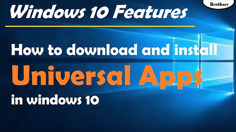 How to download and install Universal Apps in windows 10 | Windows 10 Features