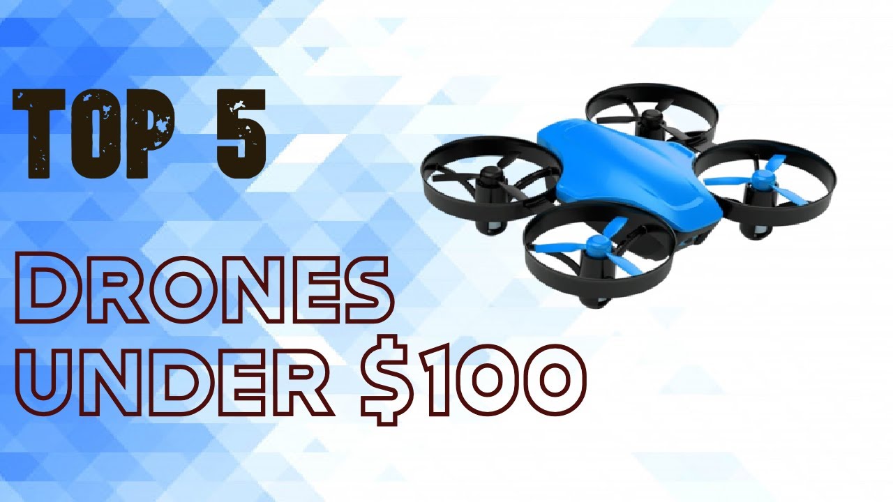 Top 5 Drones under 100 For kids and beginners (2020) YouTube