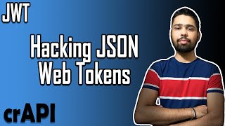 API9 - Hacking JSON Web Tokens | JWT | crAPI