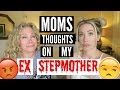 MY MOMS THOUGHTS ON MY EX STEPMOM MISSY (PART 1)