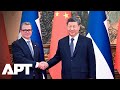 WATCH | China Opens Door to Finland – Xi Meets Orpo in Beijing | APT