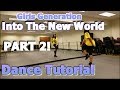 Girls' Generation 소녀시대 '다시 만난 세계 (Into The New World)' - FULL DANCE TUTORIAL PART 2